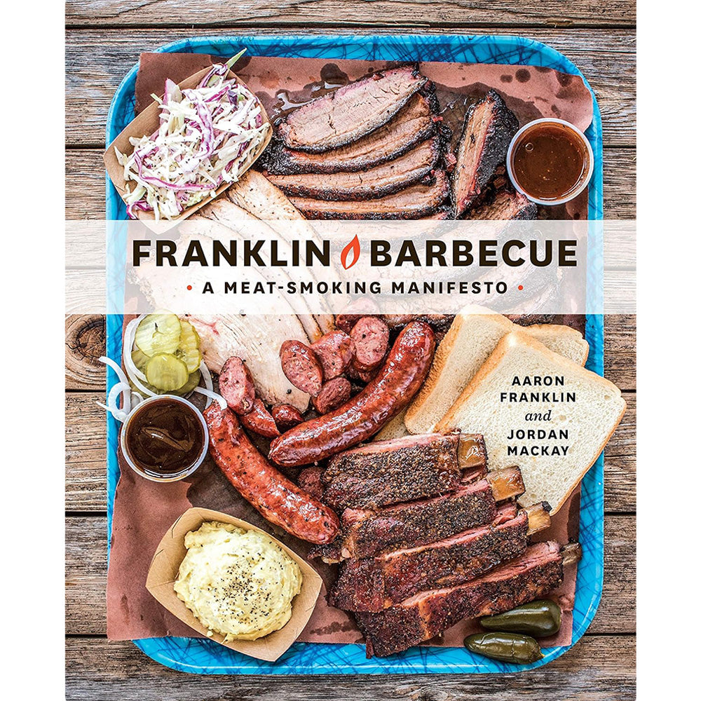 Franklin Barbecue: A Meat-Smoking Manifesto